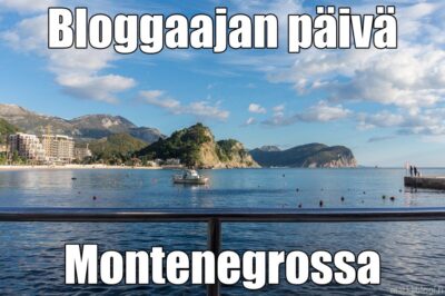 Bloggaajan päivä Montenegrossa